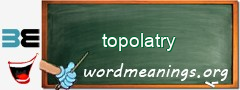 WordMeaning blackboard for topolatry